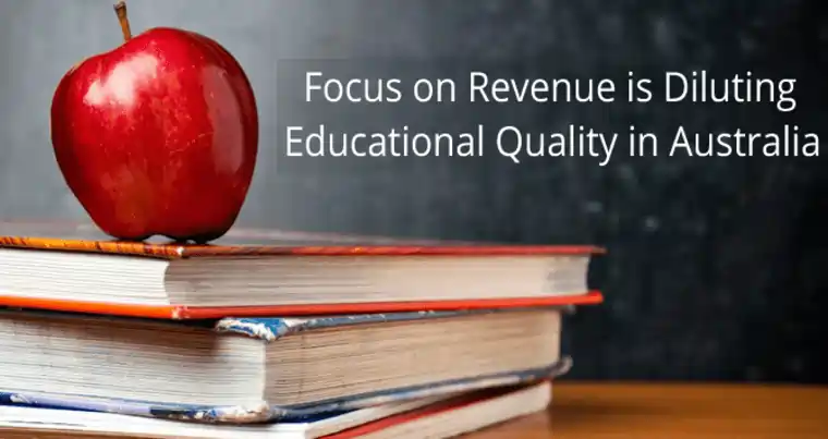 Focus on Revenue is Diluting Education Quality in Australia